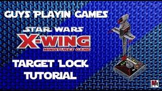 FFG: Star Wars: X-Wing Miniatures Tutorial - Using Target Locks