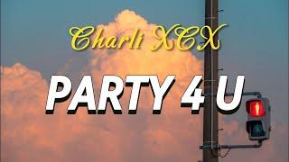 Charli XCX - party 4 u (lyrics)