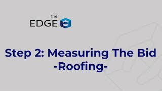 How To | The EDGE Version 12 | Six Steps for a Roofing Estimate | Step 2 | Measure the Job