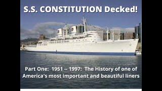 CONSTITUTION Decked!, Part One:  The History of One of America's Most Beautiful Ocean Liners