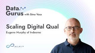 Scaling Digital Qual with Eugene Murphy of Indeemo