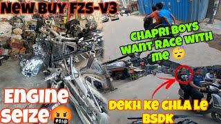 Engine Seize New Fzs ka||Chapri Boys Want Race With me||Laddki Gali Dene Lagi chapri #chapririder