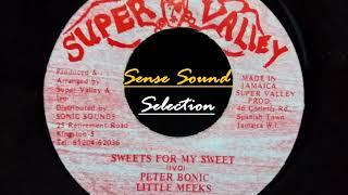 Peter Bionic & Little Meeks - Sweets For My Sweet