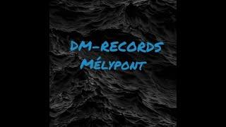 DM-Records - Mélypont (Official Music Video)