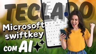 Agora sim!!! TECLADO Microsoft swiftkey ATUALIZADO com sucesso: NOVIDADES interessantes!