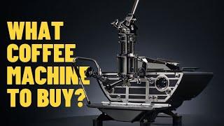 What coffee machine to buy? $6,000+ unique machines