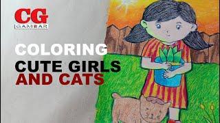 CARA MEWARNAI GADIS DAN KUCING LUCU | COLORING CUTE GIRLS AND CATS