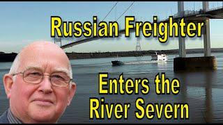 Russian Freighter Enters the Severn