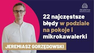 22 NAJCZĘSTSZE BŁĘDY w podziale na POKOJE i MIKROKAWALERKI. Jeremiasz Gorzędowski