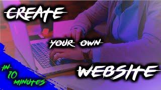 HOW TO CREATE A WEBSITE FOR FREE IN JUST 10 MINUTES (2018)