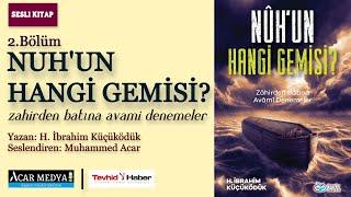 Nuh'un Hangi Gemisi? | Beşer & İnsan Nedir? | İnsani Nuh Gemisinin İnşası | Sesli Kitap | 2. Bölüm