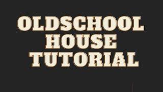 Garage & Oldschool House Production Tutorial