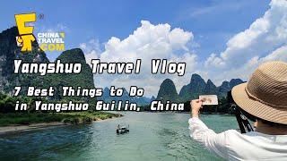 Yangshuo Travel Vlog--7 Best Things to Do in Yangshuo Guilin, China, 2024