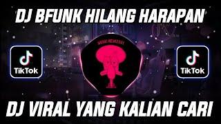 DJ BFUNK HILANG HARAPAN X RUTINITAS RADONG VIRAL TIKTOK 2024 DJ SEBELUM GELAP KITA TERTAWA