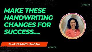 Bring focus, stability, wealth, health and success by handwriting changes Jaya Karamchandani