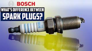 Bosch Spark Plugs - What's the Difference?