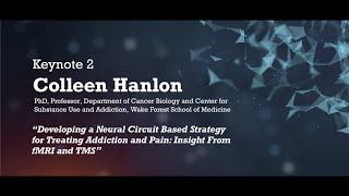 2021 SOSUR Keynote: Colleen Hanlon - Neural Circuit Based Strategy for Treating Addiction & Pain