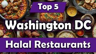 Top 5 Halal Restaurants in Washington DC - English