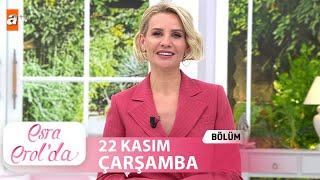 Esra Erol'da 22 Kasım 2023 | Tek Parça