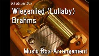 Wiegenlied (Lullaby)/Brahms [Music Box]