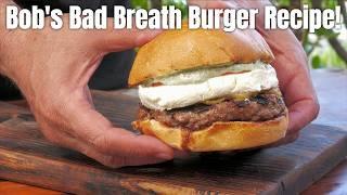 Wisconsin's Best Burger? | Bob's Bad Breath Burger Recipe | Ballistic Burgers