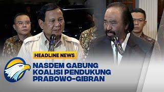 NasDem Gabung Koalisi Pendukung Prabowo-Gibran - [Headline News]