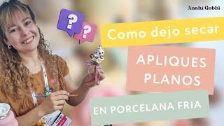 ¿Cómo dejo secar mis apliques planos en porcelana fría? - Anahi Gobbi - TIPS