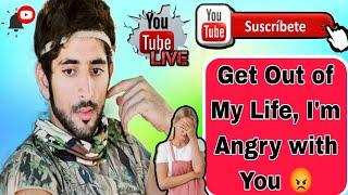 Get Out of My Life I'm Angry with You|Mohammed bin Rashid Al maktoum|fazza poems|crown Prince