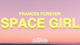 Frances Forever - Space Girl (Lyrics) | space girl, i saw a lunar eclipse