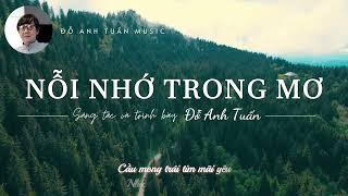 Nỗi Nhớ Trong Mơ - Sáng tác và trình bày: Đỗ Anh Tuấn