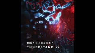 Premiere : Mosaik Kollektif - Innerstand [AR006]