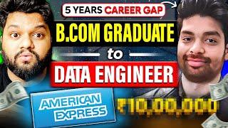 B.COM (Non-Tech) Graduate To 12 Lakh Salary  DATA ENGINEER - Real INSPIRATION  5 Year Career GAP