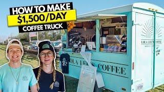 How to Start $1,500/Day Coffee Food Trailer Business