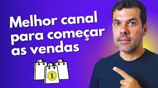 QUAL MELHOR CANAL DE VENDAS NA INTERNET PARA COMEÇAR NO ECOMMERCE