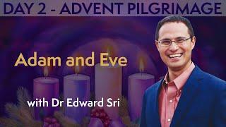 DAY 2 ADVENT PILGRIMAGE: Adam and Eve