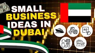  5 Small Business Ideas in Dubai UAE 2024 | Profitable Business Ideas in Dubai