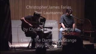 Christopher James Farias & Tom Laureanno Live @ The Dartmouth Grange Performing Broken