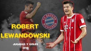 Robert Lewandowski | jugadas y goles 2017-2018