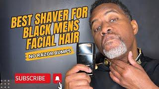 BEST SHAVER FOR BLACK MENS FACIAL HAIR | Bump Free