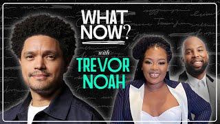My FAVORITE Episode SO FAR! - What Now with Trevor Noah & Friends!