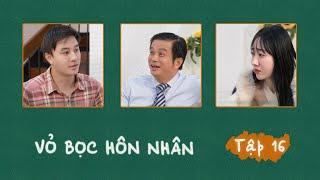 VỎ BỌC HÔN NHÂN - TẬP 16: Anh 'bồ nhí' tận tay làm cơm kỉ niệm cho chính thất và chồng | Kem Xôi TV