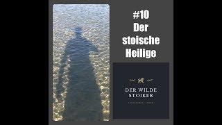 #10 Der stoische Heilige – gibt es ihn überhaupt?