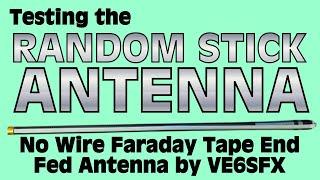 Random Stick - No Wire End Fed Faraday Tape Antenna from VE6SFX