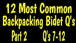 Part 2 -- 12 Most Common Questions about Backpacking Bidets