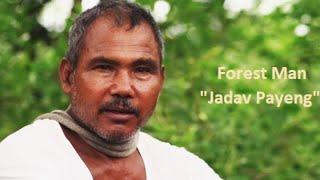 The Man Who Planted a Forest JADAV PAYENG - The Forest man of India - Full Documentary