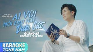 KARAOKE AI VÙI NỖI ĐAU NÀY DƯỚI CÁT | QUANG HÀ | TONE NAM | #karaoke #quangha #AVNDNDC