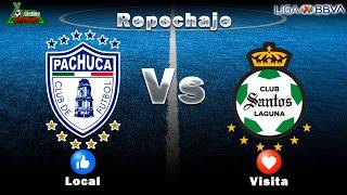 Repechaje Pachuca vs Santos