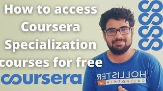 How to access Coursera specialization courses for free