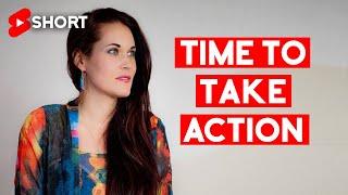 Time To Take Action - Teal Swan