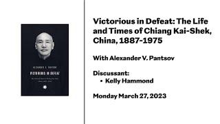 Victorious in Defeat: The Life and Times of Chiang Kai-Shek, China, 1887-1975